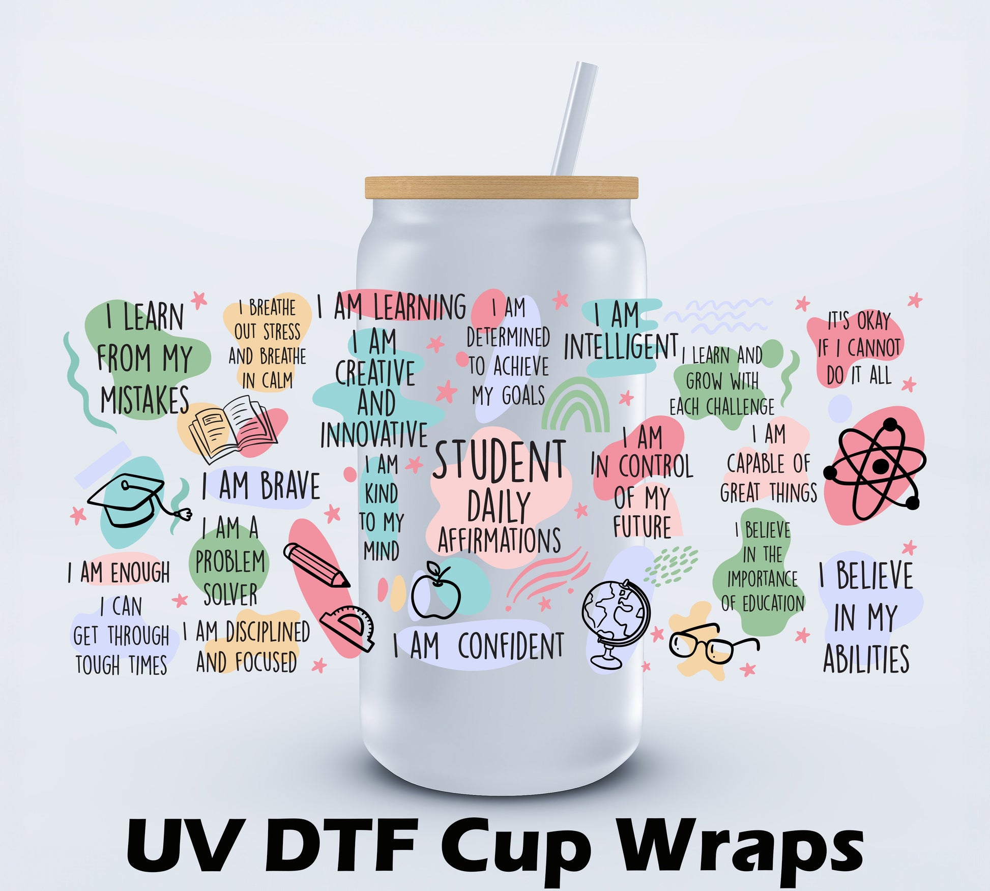 UVDTF Student Daily Affirmations 16oz Libby Cup wrap Ju-Nel Fashion Boutique