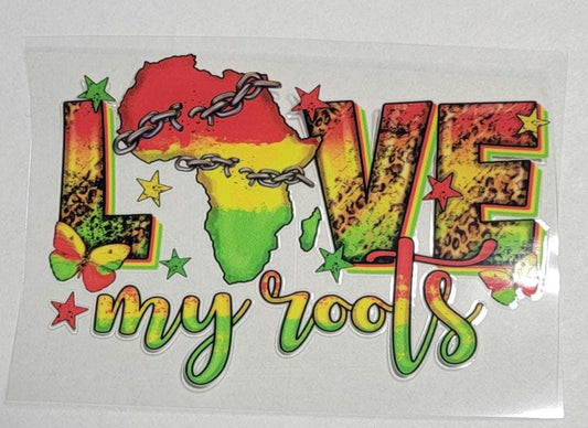 UVDTF Love My Roots 6x4 inch Decal Ju-Nel Fashion Boutique